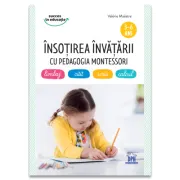 Insotirea invatarii cu pedagogia Montessori: limbaj, citit, scris, calcul (3-6 ani)