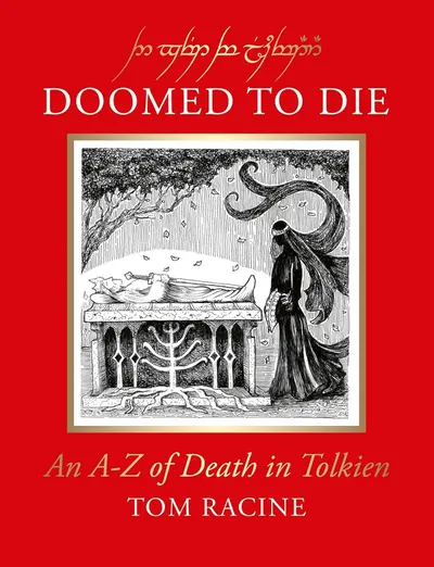 Doomed to Die: An A–Z of Death in Tolkien