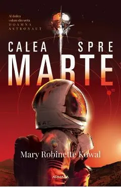 Calea spre Marte. Seria Doamna astronaut. Vol.2