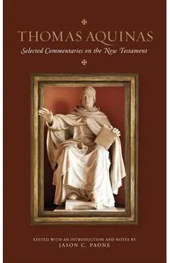 Thomas Aquinas: Selected Commentaries on the New Testament