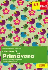 Clasa pregătitoare. Caietul #3. Primăvara. Activități integrate - Paperback brosat - Cleopatra Mihăilescu, Tudora Piţilă