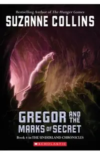 The Underland Chronicles #4: Gregor and the Marks of Secret