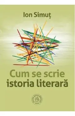 Cum se scrie istoria literara