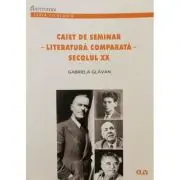 Caiet de seminar. Literatura comparata. Secolul 20