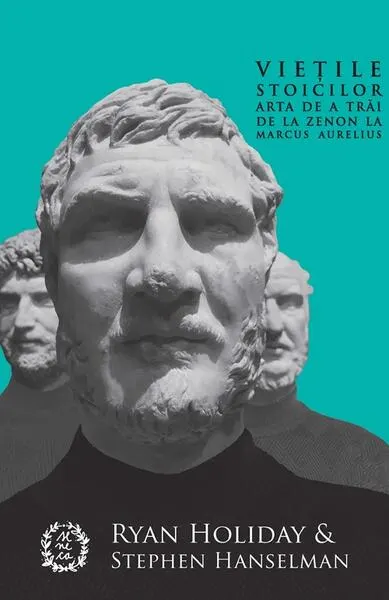 Viețile stoicilor - Paperback brosat - Stephen Hanselman, Ryan Holiday