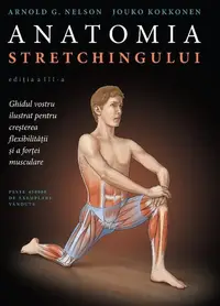 Anatomia stretchingului - Paperback brosat - Arnold G. Nelson, Jouko Kokkonen