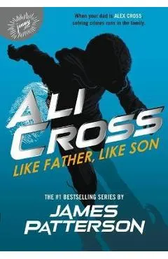 Ali Cross: Like Father, Like Son