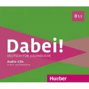 Dabei! B1. 1 2 Audio-CDs zum Kursbuch, 1 Audio-CD zum Arbeitsbuch