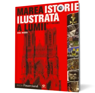 Marea istorie ilustrata a lumii: Evul mediu - vol. 3