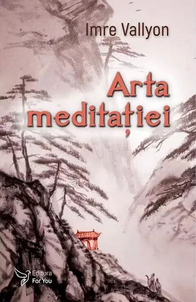 Arta meditației - Paperback brosat - Imre Vallyon