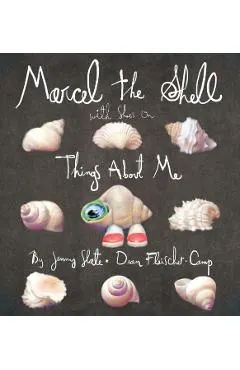 Marcel the Shell with Shoes on: Things about Me