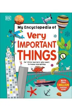 My Encyclopedia of Very Important Things: For Little Learners Who Want to Know Everything