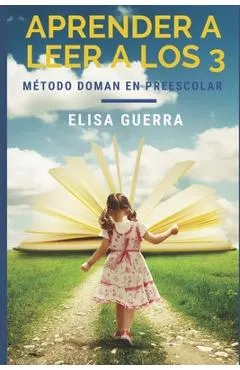 Aprender a leer a los 3: M�todo Doman Aplicado en el Aula Preescolar