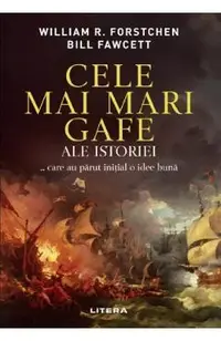Cele mai mari gafe ale istoriei... care au parut initial o idee buna