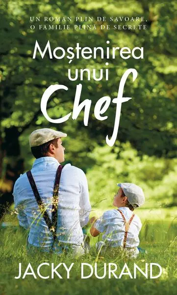 Moștenirea unui Chef - Paperback brosat - Jacky Durand