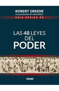 Gu�a R�pida de las 48 Leyes del Poder = The 48 Laws of Power
