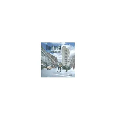 Bucharest then and now - Hardcover - ***