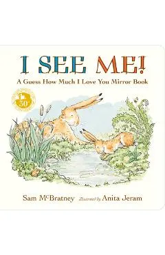 I See Me: A Guess How Much I Love You Mirror Book