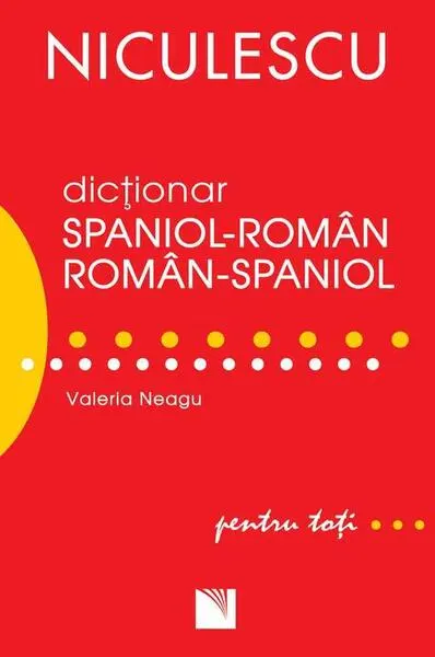 Dicționar Spaniol-Român/Român-Spaniol pentru Toți - Paperback brosat - Valeria Neagu