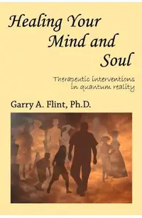 Healing Your Mind and Soul: Therapeutic Interventions in Quantum Reality