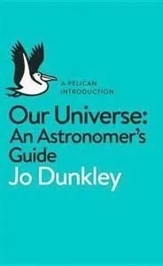 Our Universe An Astronomer`s Guide