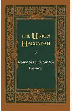 The Union Haggadah: Home Service for Passover