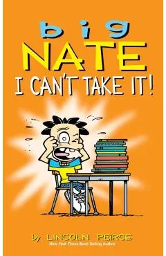 Big Nate: I Can't Take It!