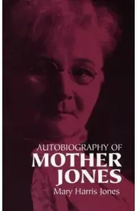 Autobiography of Mother Jones