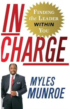 In Charge: Finding the Leader Within You