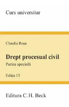 Drept procesual civil. Partea speciala. Ed. 13