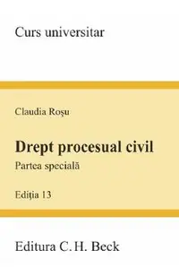 Drept procesual civil. Partea speciala. Ed. 13
