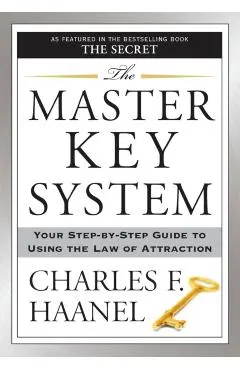The Master Key System: Your Step-By-Step Guide to Using the Law of Attraction
