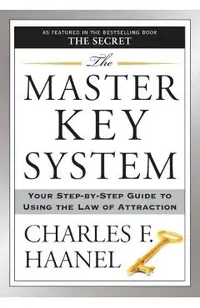 The Master Key System: Your Step-By-Step Guide to Using the Law of Attraction