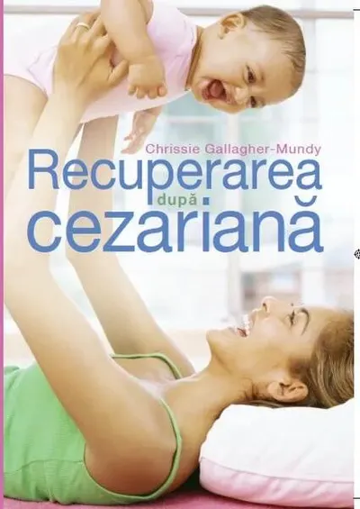 Recuperarea după cezariană - Paperback brosat - Chrissie Gallagher-Mundy