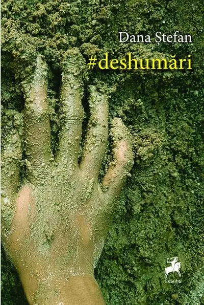 Deshumări - Paperback brosat - Dana Ștefan