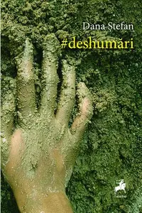 Deshumări - Paperback brosat - Dana Ștefan