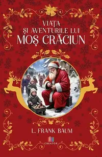 Viața și aventurile lui Moș Crăciun - Paperback brosat - Lyman Frank Baum