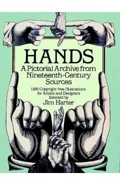 Hands: A Pictorial Archive from Nineteenth-Century Sources