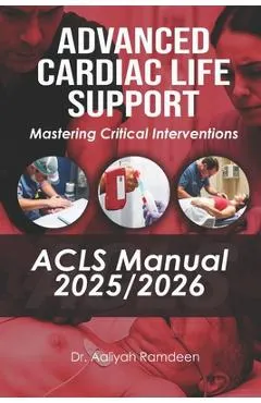 Advanced Cardiac Life Support (ACLS) Manual 2025/2026: Mastering Critical Interventions