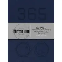 Doctor Who: 365 Days of Memorable Moments and Impossible Things