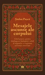 Mesajele ascunse ale corpului - Paperback brosat - Ștefan Pușcă