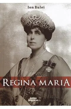 Regina Maria. Puterea amintirii