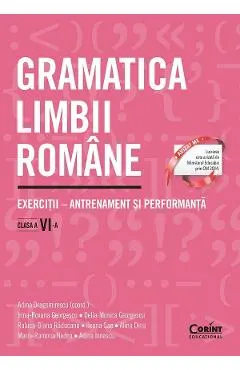 Gramatica limbii romane - Clasa 6 - Adina Dragomirescu, Irina-Roxana Georgescu, Delia-Monica Georgescu, Raluca-Diana Raducanu, Ileana Gae, Alina Dinu, Maria-Ramona Nedea, Adina Ionescu