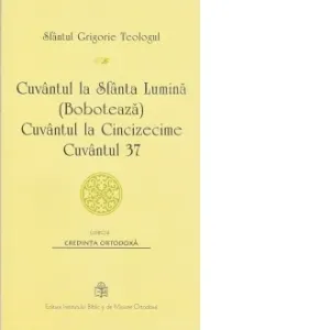 Cuvantul la Sfanta Lumina (Boboteaza) ; Cuvantul la Cincime ; Cuvantul 37