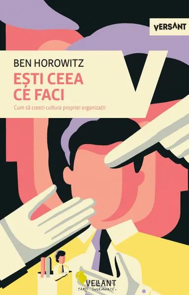 Ești ceea ce faci - Paperback brosat - Ben Horowitz