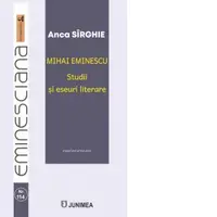 Mihai Eminescu. Studii si eseuri literare