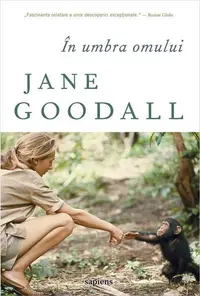 În umbra omului - Paperback brosat - Jane Goodall