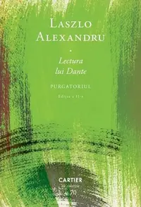 Lectura lui Dante. Purgatoriul - Hardcover - Laszlo Alexandru