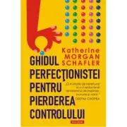 Ghidul perfectionistei pentru pierderea controlului