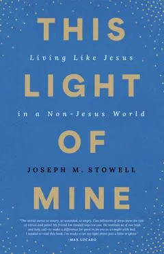 This Light of Mine: Living Like Jesus in a Non-Jesus World